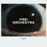 Fire!Orchestra - Enter (Rune Grammofon)